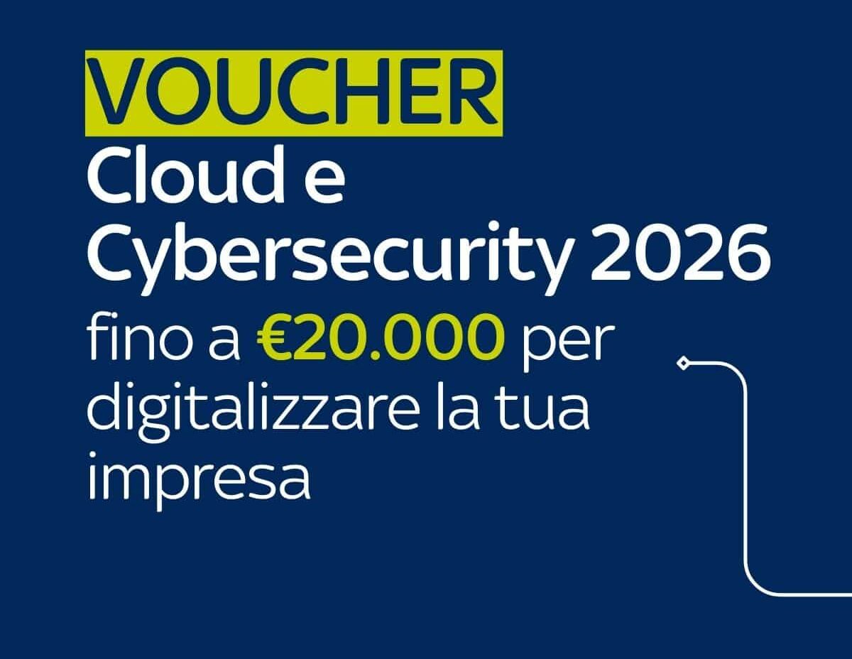 Voucher Cloud e Cybersecurity 2026: fino a 20.000€ per digitalizzare la tua impresa